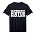 Mens Editor Job Title Employee Funny Worker Profession Editor Performance T-Shirt