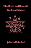 The Sixth and Seventh Books of Moses