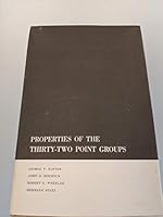 The Properties of the Thirty-Two Point Groups (Research Monograph) 0262110105 Book Cover