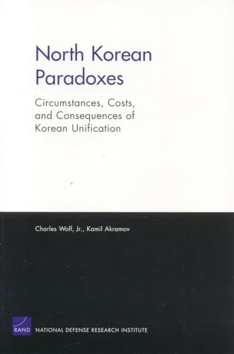 North Korean Paradoxes: Circumstances, Costs, and Consequences of Korean Unification