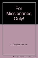 For Missionaries Only! B003WLWIIG Book Cover