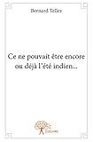 ce que je ne pouvais pas dire  Ce ne pouvait être encore ou déjà l\'été indien...