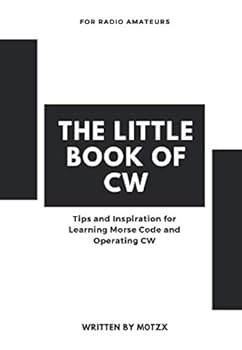 Paperback The Little Book of CW: Tips and Inspiration for Learning Morse Code and Operating CW Book