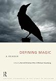 Defining Magic: A Reader (Critical Categories in the Study of Religion)