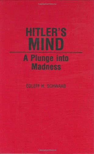 Hitler's Mind: A Plunge into Madness