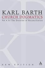 Church Dogmatics 4.3.2 The Doctrine of Reconciliation: Jesus Christ, the True Witness