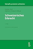 Schweizerisches Erbrecht (Stämpflis juristische Lehrbücher)
