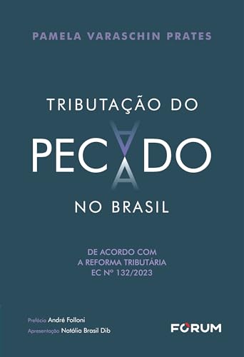 Tributação do pecado no Brasil: de acordo com a reforma tributári...