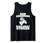 Bad Decisions Make Great Stories - Quad Bike ATV