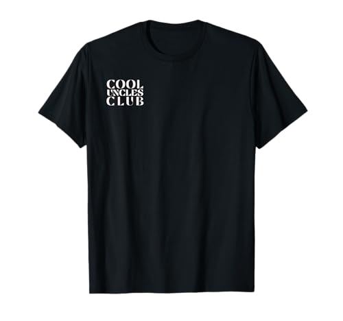 Cool Uncles Club, Like a Dad, but Cooler T-Shirt