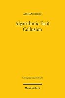 Algorithmic Tacit Collusion: An Aanalysis Under European Competition Law 316164039X Book Cover
