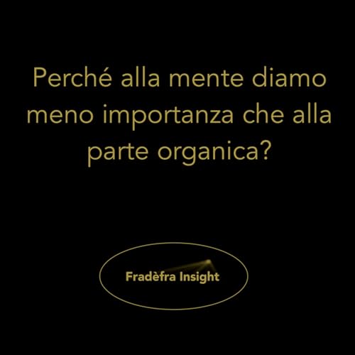 Perché alla mente non diamo attenzione?