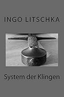 System der Klingen: übergreifende Techniken, verschiedene Waffen 1514347695 Book Cover