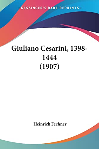 Giuliano Cesarini, 1398-1444 (1907) (English and German Edition)
