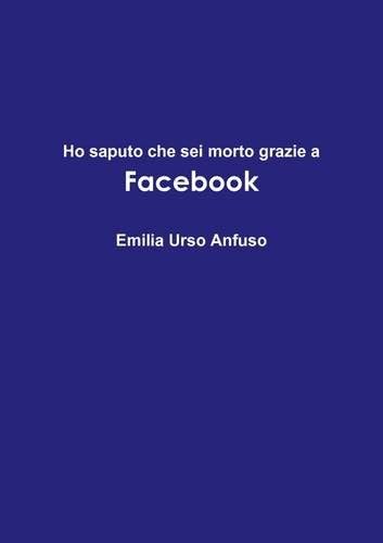 Ho saputo che sei morto grazie a Facebook