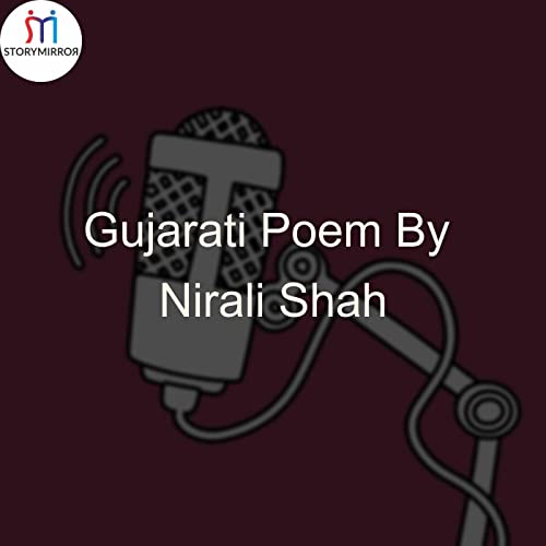 Gujarati Poem By Nirali Shah cover art