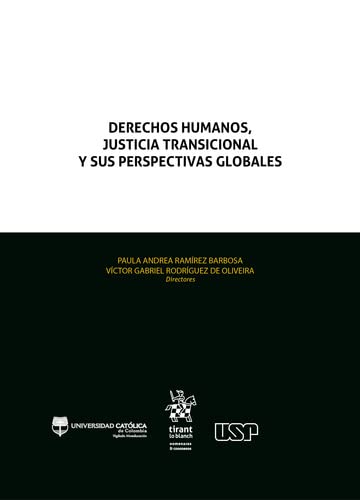 Derechos Humanos, Justicia Transicional y sus perspectivas globales – EDICIÓN COLOMBIA - (Homenajes y Congresos) (Spanish Edition)