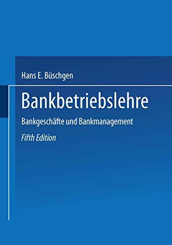Bankbetriebslehre: Bankgeschäfte und Bankmanagement (German Edition)