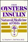 From Oysters to Insulin: Nature and Medicine at Odds 0806509953 Book Cover