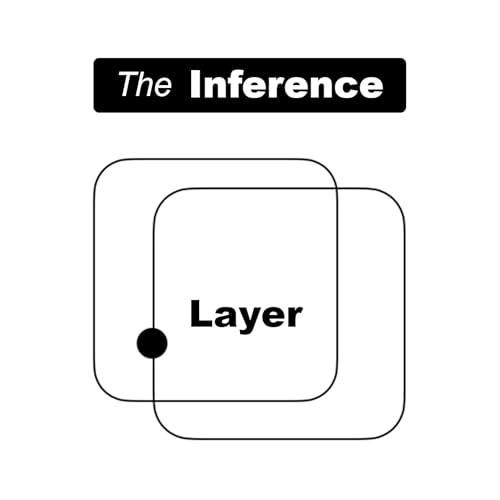 The Inference Layer Podcast Por inferencelayer.ai arte de portada
