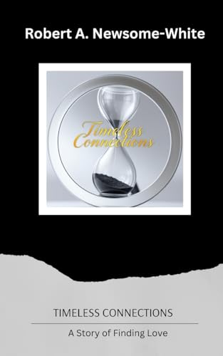 Timeless Connections: A Story of Finding Love (Timeless Journeys)