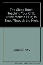 The Sleep Book: Teaching Your Child (9 Months+) To Sleep Through The Night