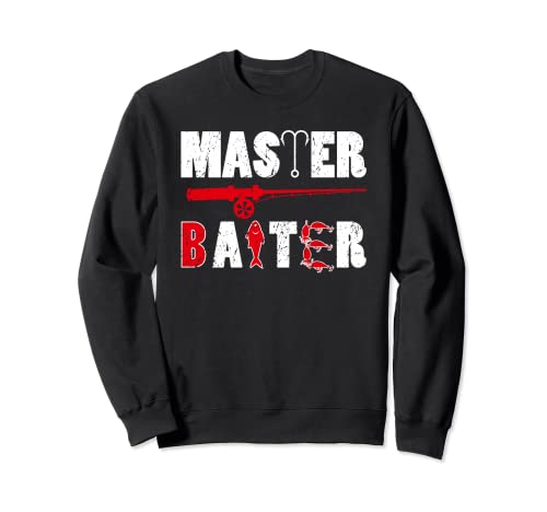 Masterbaiter Funny Fishing Fisherman Fish Master Baiter Dad Sweatshirt