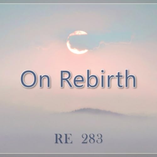 On Rebirth || RE 283 || Dr. Alok Pandey