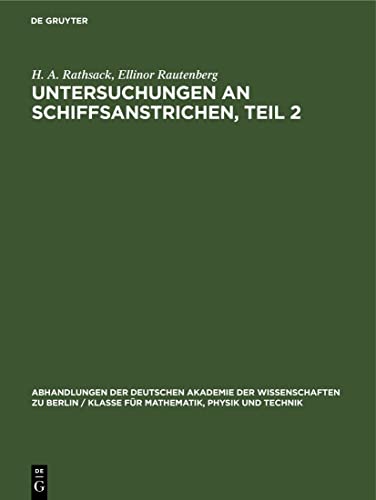 Untersuchungen an Schiffsanstrichen, Teil 2 (Abhandlungen der Deutschen Akademie der Wissenschaften zu Berlin / Klasse für Mathematik, Physik und Technik, 1960, 6) (German Edition)