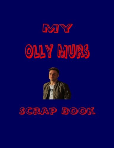 My Olly Murs Scrap Book: Blank Pages for You to Fill
