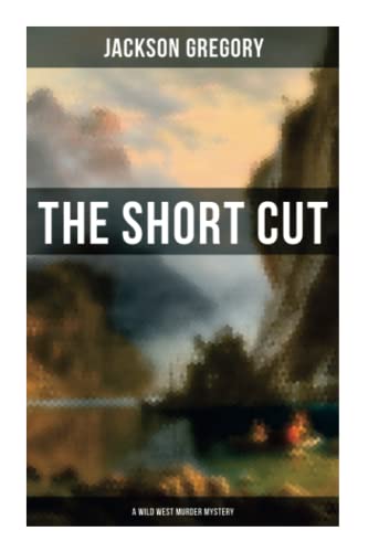 The Short Cut (a Wild West Murder Mystery) 8027276888 Book Cover