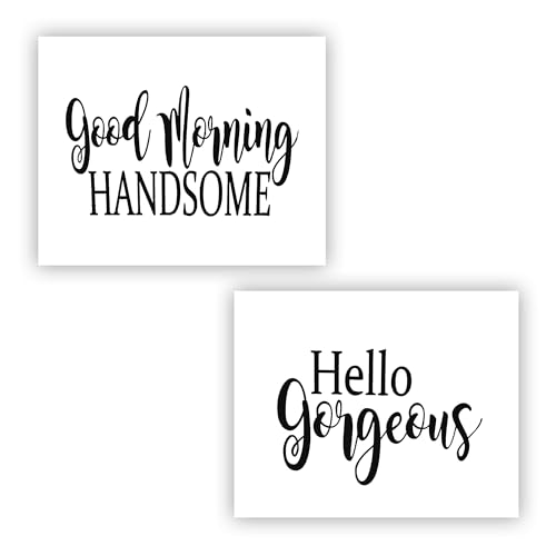 Hello Gorgeous & Good Morning Handsome Inspirational Quotes Wall Art, Ideal Wall Decorations for Bedroom Quote Wall Decor, Home Decor & Office Decor, Great Motivational Gift. Unframed - 8x10