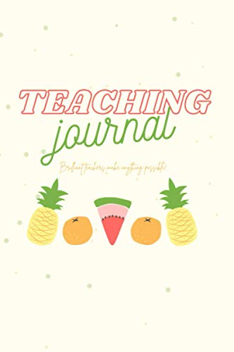 Fruity Teaching Journal Notebook: 200 page blank lined journal