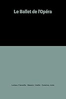 Le Ballet de l'Ope´ra (Collection Visions de la danse) (French Edition) 2226006621 Book Cover