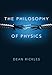 The Philosophy of Physics