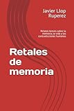 Retales de memoria: Relatos breves sobre la memoria, la vida y las...