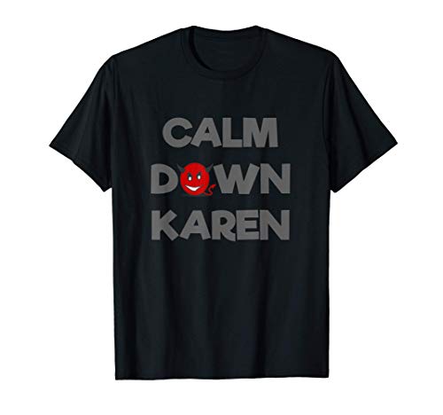 Karen Shirt - Calm Down Karen Funny Halloween T-Shirt