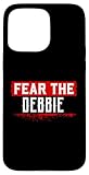 Fear The DEBBIE T-Shirt Name DEBBIE Case for iPhone 15 Pro Max