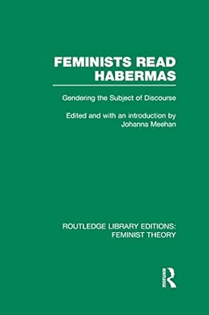 Feminists Read Habermas (RLE Feminist Theory): Gendering the Subject of Discourse book cover