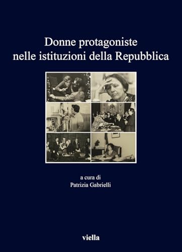 Donne protagoniste nelle istituzioni della Repubblica
