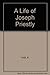A life of Joseph Priestly,