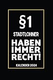  §1 Stadtlohner Haben Immer Recht!: Taschenkalender für Stadtlohner I A5 I 160 Seiten I Kalender I Wochenplaner I Jahresplaner I Tolles Geschenk für Kollegen & Familie