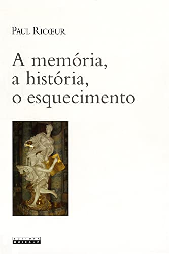 A memória, a historia, o esquecimento