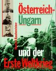 Osterreich-Ungarn und der Erste Weltkrieg, 1914-1918: Bildband 3854890125 Book Cover