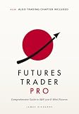FUTURES TRADER PRO: COMPREHENSIVE GUIDE TO S&P 500 E-MINI FUTURES