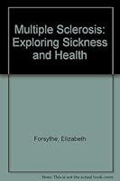 Multiple Sclerosis: Exploring Sickness and Healing 0571139795 Book Cover