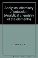 Analytical chemistry of potassium (Analytical chemistry of the elements) 0250399202 Book Cover