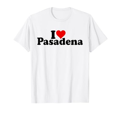 I LOVE HEART PASADENA CALIFORNIA T-Shirt