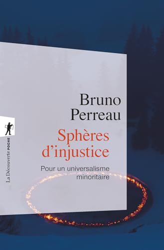 Sphères d'injustice: Pour un universalisme minoritaire (Poche / Sciences humaines et sociales) (French Edition)