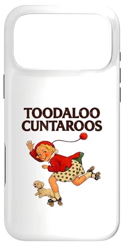 Toodaloo Cuntaroos Funny Sarcastic Retro Humor Meme Graphic �X�}�z�P�[�X iPhone 17 Pro Max �p